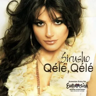 Qélé Qélé (Eurovision 2008 Armenia) by Sirusho