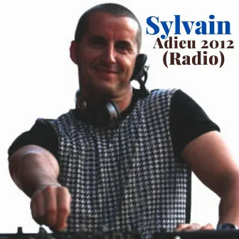 Adieu 2012 (Radio) by Sylvain