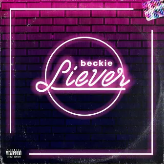 Liever by Beckie