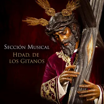 Sección Musical - Hermandad de Los Gitanos by Agrupación Musical Nuestro Padre Jesús de la Salud -Los Gitanos-