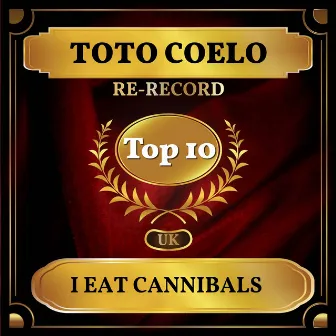 I Eat Cannibals (Re-recorded) [UK Chart Top 40 - No. 8] by Toto Coelo