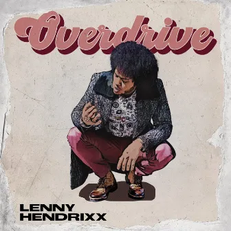 Overdrive by LENNY HENDRIXX