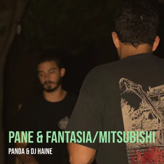 Pane & Fantasia/Mitsubishi by Panda