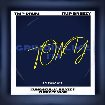 Grindin Like Im Tony by T.M.P