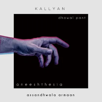 Kallyan Kallyan by Aneeshthesia