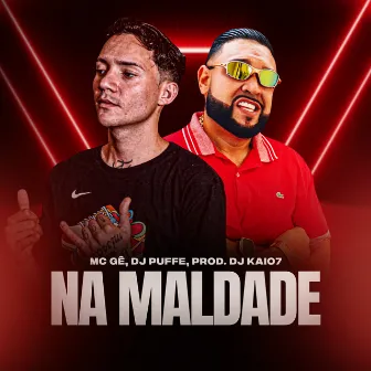 Na Maldade by DJ Kaio7