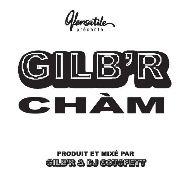 Cham - Gilb'R & DJ Sotofett Version One