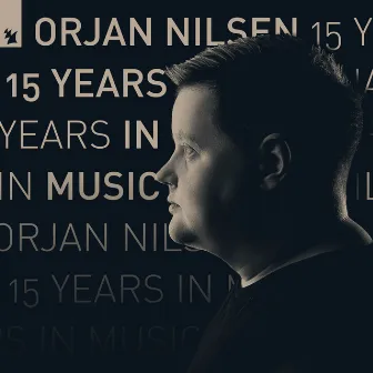 15 Years In Music by Orjan Nilsen