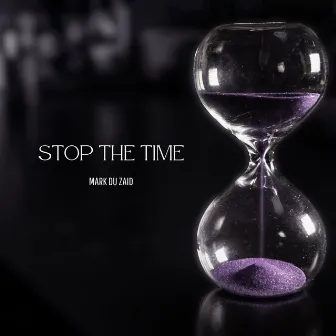 Stop the Time by Mark Du Zaid