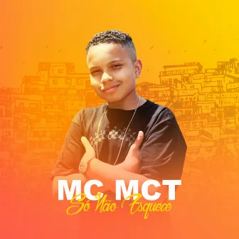 Só Não Esquece by MC MCT