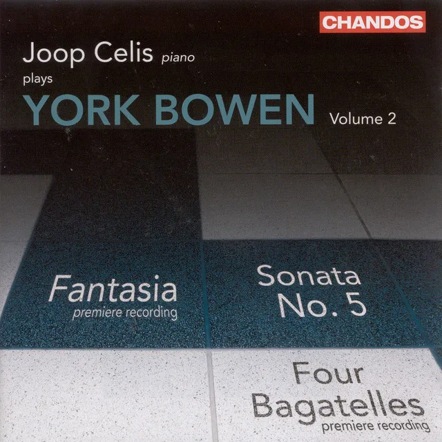 Bowen, Y.: Piano Works, Vol. 2 - Piano Sonata No. 5 / Fantasia / Evening Calm / 4 Bagatelles