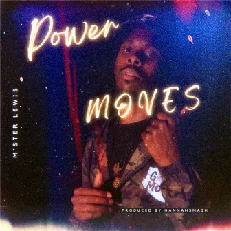 Power Moves by M'ster Lewis