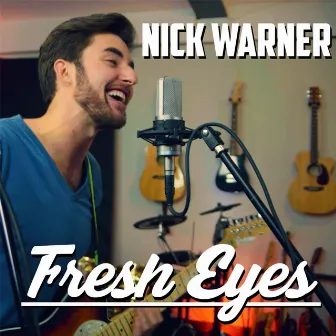 Fresh Eyes by Nick Warner