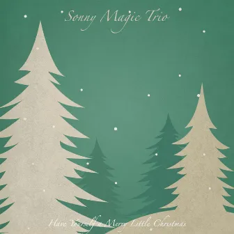 Have Yourself a Merry Little Christmas by Sonny Magic Trio