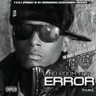 No Room For Error by Ty Ty