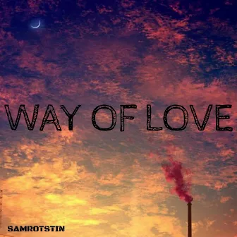 Way Of Love by Sam Rotstin