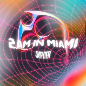 2AM in Miami by Jupyter