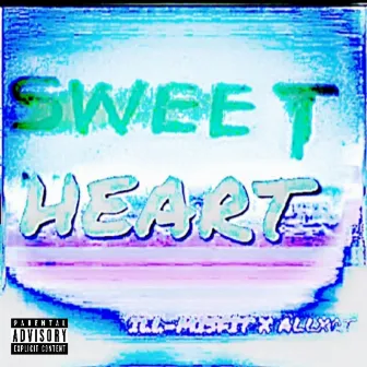 SWEETHEART by ILL Misfit