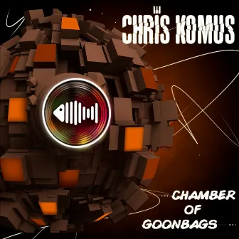 Chamber Of Goonbags by Chris Komus