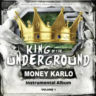 King of the Underground: Instrumental Album, Vol. 1 by Money Karlo