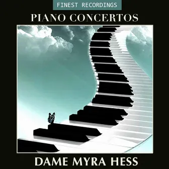 Finest Recordings - Piano Concertos, Dame Myra Hess by Myra Hess