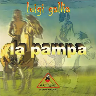 La Pampa by Luigi Gallia