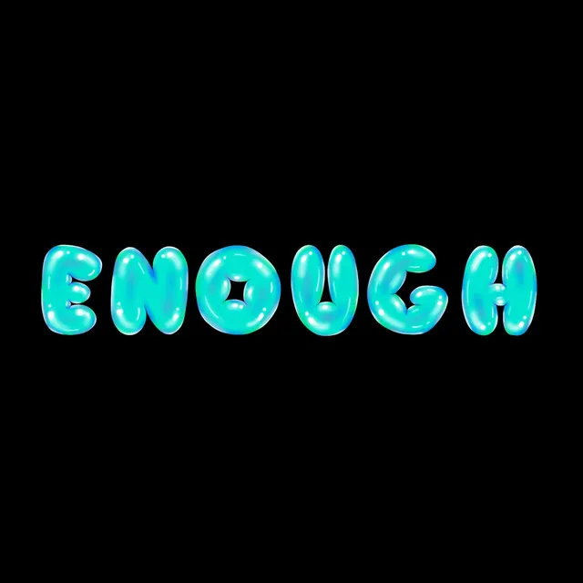 Enough