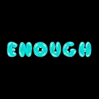 Enough by Iram Reyes