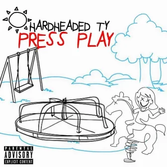 Press Play by HardHeadedTy