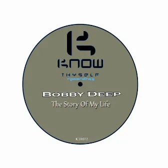 The Story Of My Life by Bobby Deep