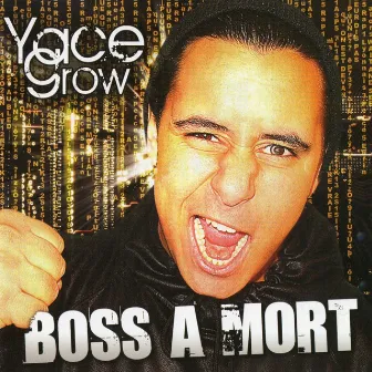 Boss A Mort by Yace Grow