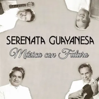 Música Con Futuro by Serenata Guayanesa