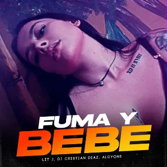 Fuma y Bebe by Lit J