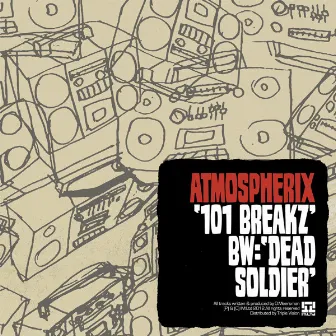 101 Breakz / Dead Soldier by Atmospherix