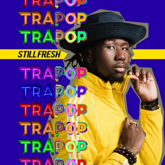 Trapop by Still Fresh