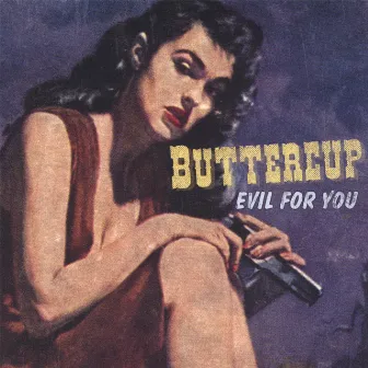 Evil for You by Buttercup