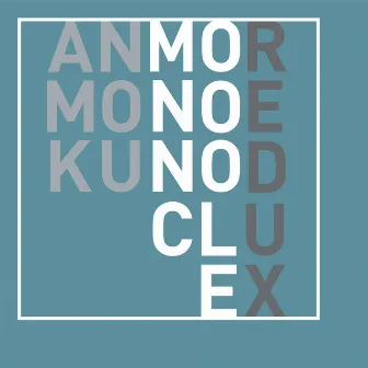 Mononocle Redux by An Moku