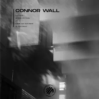 Cycles: A Collection of Familiar Sounds & Feelings by Connor Wall