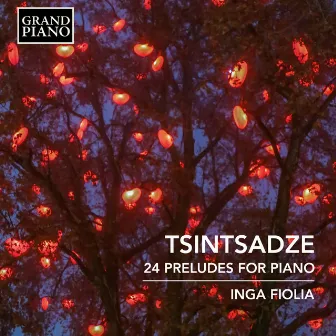 Tsintsadze: 24 Preludes for Piano by Sulkhan Tsintsadze