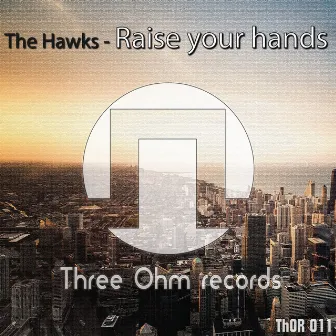 Raise Your Hands by The Hawks