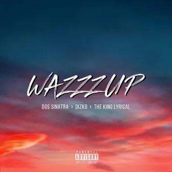 Wazzzup by Dos Sinatra