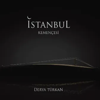 İstanbul Kemençesi by Derya Türkan