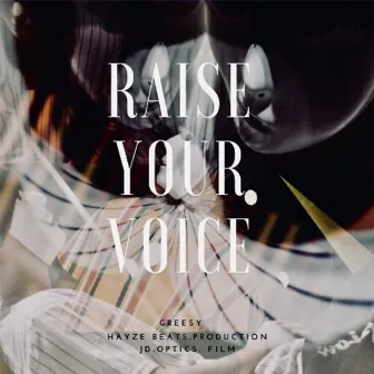 Raise Your Voice by Greesy