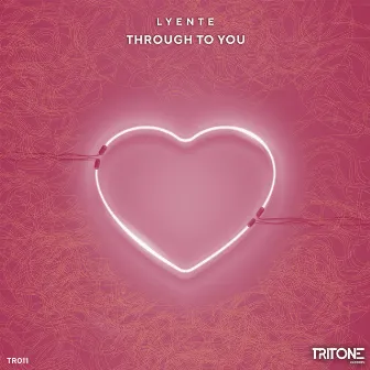 Through To You by Lyente