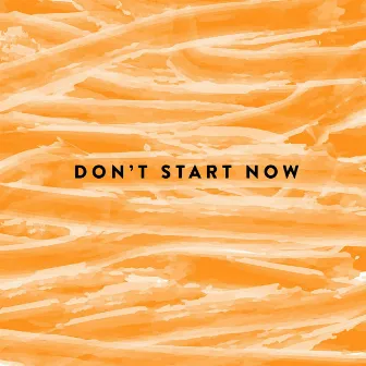 Don't Start Now by United in Music