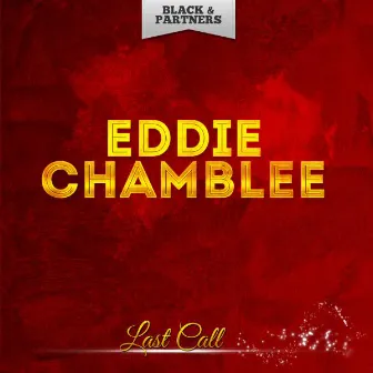 Last Call by Eddie Chamblee