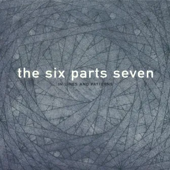 …In Lines And Patterns by The Six Parts Seven