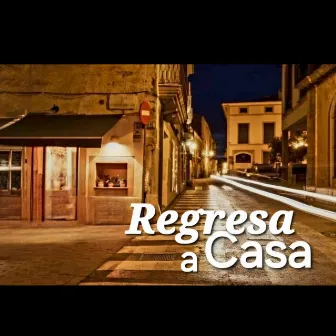 Regresa a Casa by Eddy Lopez