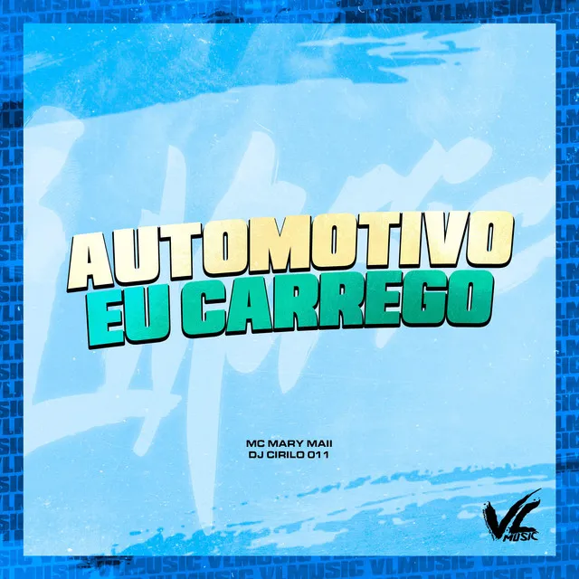 Automotivo Eu Carrego