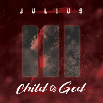 Child of God by Julius